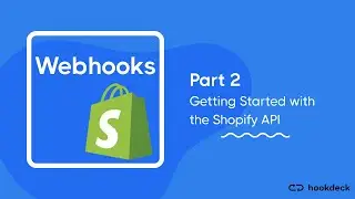 Getting Started with Shopify webhooks using the Shopify API