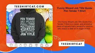 Funny Wizard Job Title Quote Pen Tender T-Shirt