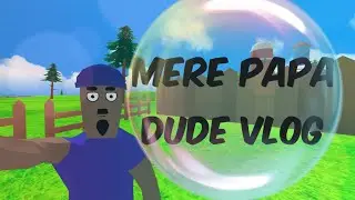 Mere papa 😤 dude vlog #gameplay #games 
