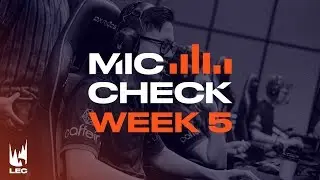 LEC Mic Check: Week 5 | Summer Split 2019