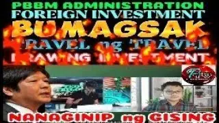 PBBM ADMIN. BUMAGSAK ANG FOREIGN INVESTORS. DRAWING, HALLUCINATIONS & IMAGINATION LANG PALA.