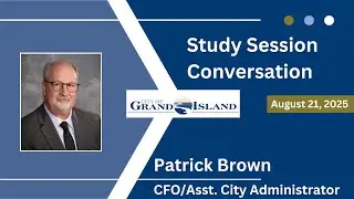 Study Session Conversation // Pat Brown, CFO & Assistant City Administrator // Thursday, August 21