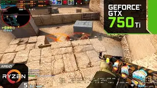 CS:GO : GTX 750 Ti + Ryzen 5600X
