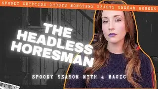 Myth & Magic | Galloping Terror: The Legend of the Headless Horseman