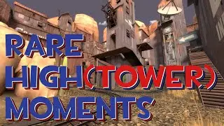 TF2: Rare High(tower) Moments