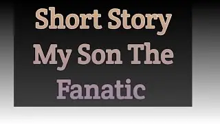 Short Story | My Son The Fanatic | Hanif Qureshi