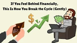 If You Feel Behind Financially, This Is How You Break the Cycle (Gently)