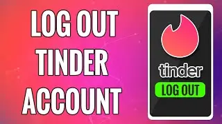 How To Logout Tinder Account 2022 | Tinder App Sign Out | Tinder Log Out Help