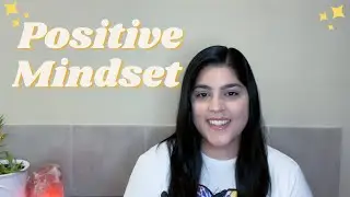 THE POWER OF A POSITIVE MINDSET: Why thinking positive will help you in the long run