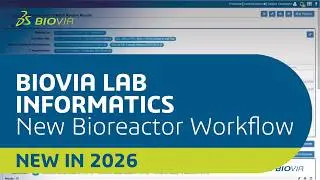 New in BIOVIA Lab Informatics | New Bioreactor Workflow
