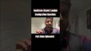 How to answer UK immigration questions at London Airport