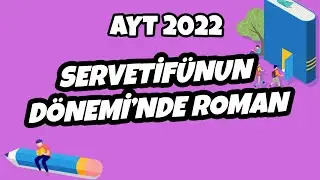 AYT Edebiyat - Servetifünun Dönemi’nde Roman | AYT Edebiyat 2022 #hedefekoş
