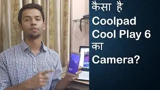 Coolpad Cool Play 6 Camera Review [Hindi]