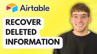 How to Recover Deleted Information in Airtable [2026 Full Guide]