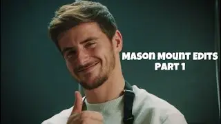 Mason Mount Edits (Part 1)