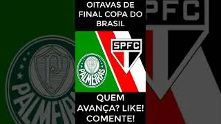 OITAVAS DE FINAL COPA DO BRASIL QUEM AVAN&Ccedil;A? PALMEIRAS X SAO PAULO#shorts