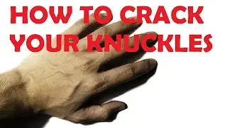how to crack your knuckles easiest tutorial