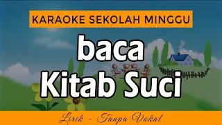 BACA KITAB SUCI DOA TIAP HARI Karaoke | LAGU SEKOLAH MINGGU