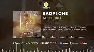 BADPI CHE  - ABEDI BKO (EP 2021)