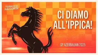 Ci diamo all'ippica! | GP Azerbaijan 2025 | Terruzzi Racconta Ep.18