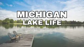 Lake Life in Michigan: Buying & Living on the Water | Real Estate Tips from Local Experts