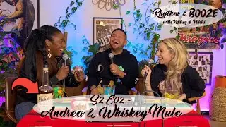 Rhythm & Booze Podcast with Mikey & Nikki - S2E02 - Andrea & Whiskey Mule