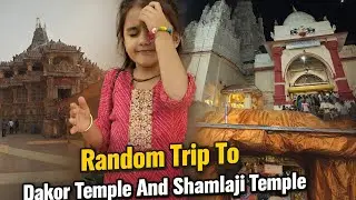 Random Trip to Dakor & Shamlaji Temple 🙏 | Peace,Faith & Family Vibes #dakor #shamlaji #surat #viral