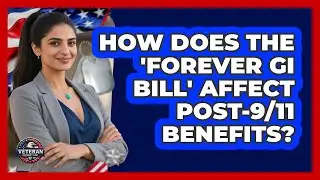 How Does The 'Forever GI Bill' Affect Post-9/11 Benefits? - Veteran Community Guide