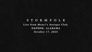 Stormfolk Full Concert (Live from Manci&rsquo;s Antique Club) - October 17, 2025 - Daphne, AL [Audio Only]