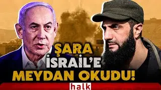 SAVAŞ, ŞAM'IN KAPISINDA... Ahmet Şara, İsrail'e resmen meydan okudu: Korkmuyoruz!