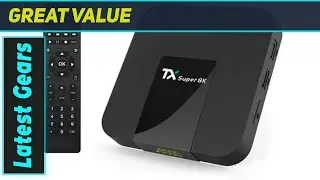 TX Super Android TV Box: Your Smartest 4K Entertainment Hub!