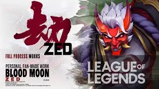 【Blood Moon Zed】Personal full-process production process