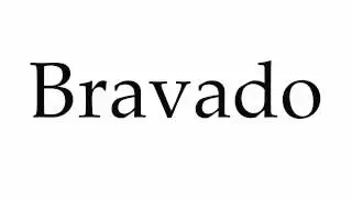 How to Pronounce Bravado