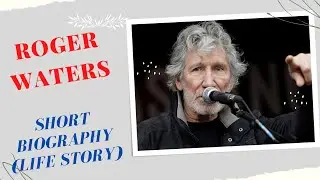 Roger Waters - Short Biography (Life Story)
