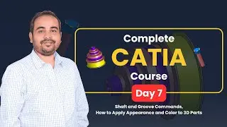 CATIA Course Day 7 | Shaft and Groove Commands | How to Apply Appearance and Color to 3D Parts