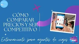 Como COMPARAR precios entre los proveedores y ser COMPETITIVO entre las agencias de viajes