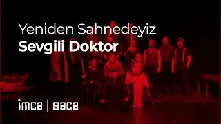 IMCA | SACA Tiyatro Topluluğu | Sevgili Doktor 2. Sahne G&uuml;n&uuml;