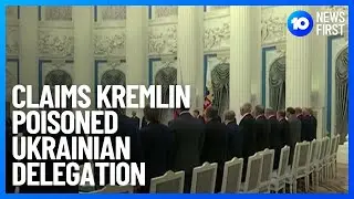 Claims Kremlin Poisoned Ukrainian Negotiators | 10 News First