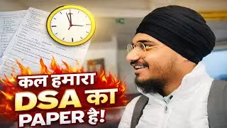 Kal Hamara DSA Ka Paper Hai 😰 | LPU Student Life | Exam Stress Vlog