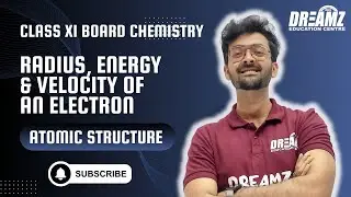CHEMISTRY Class of Atomic Structure [Lesson 10] on Radius, Energy & Velocity of an Electron  for 11