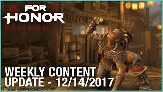 For Honor: Week 12/14/2017 | Weekly Content Update | Ubisoft [NA]