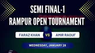 FARAZ KHAN vs AMIR RAOUF KHAN ( SEMI FINAL -1) RAMPUR CITY OPEN TOURNAMENT, 2026 - part -1