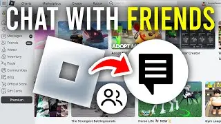 How To Chat With Friends On Roblox - Full Guide