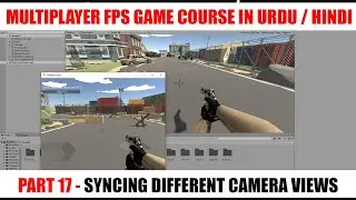 Camera Synchronization In Unity #17 | FPS Multiplayer Course With Unity Networking In Urdu / Hindi