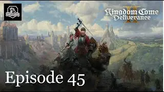 Kingdom Come Deliverance 2 Ep 45 The Rebel Peasants!