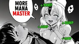 Boy Was Kicked Out But Can Give Infinite Mana So Everyone WANTS Him!