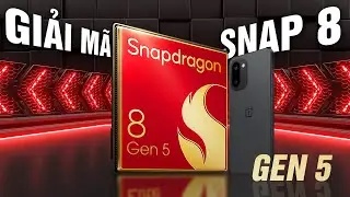 Giải mã Snapdragon 8 Gen 5: Mạnh, mát nhưng để cân game 165 FPS thì chưa!