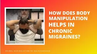 How does body manipulation help in chronic migraines?