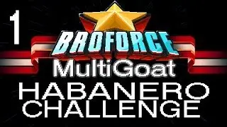MultiGOAT Broforce HABANERO CHALLENGE!! Part 1 ULTIMATE RING OF FIRE!