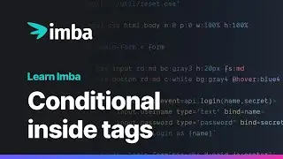 Conditionals inside Tags | Learn Imba tutorial